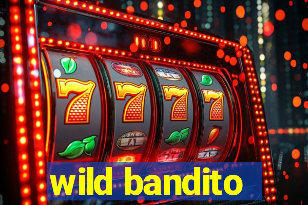 wild bandito