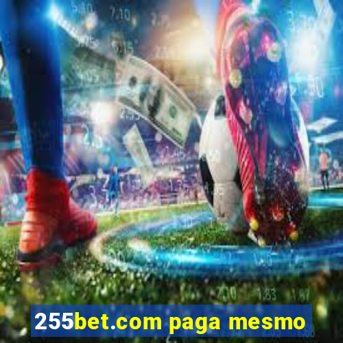 255bet.com paga mesmo