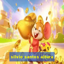 silvio santos altura