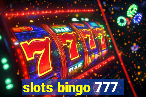 slots bingo 777