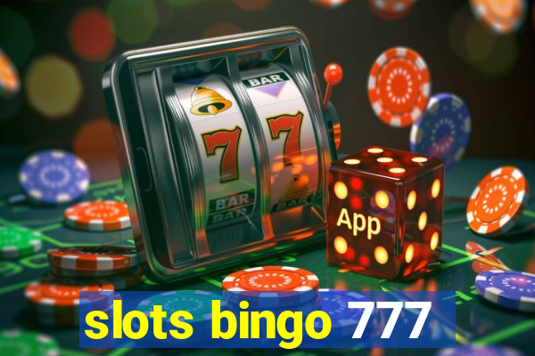 slots bingo 777