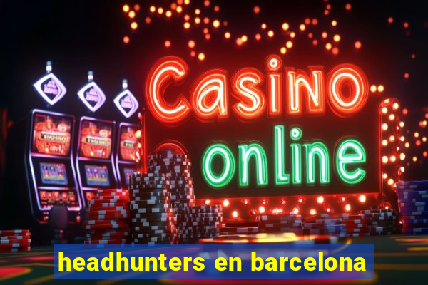 headhunters en barcelona