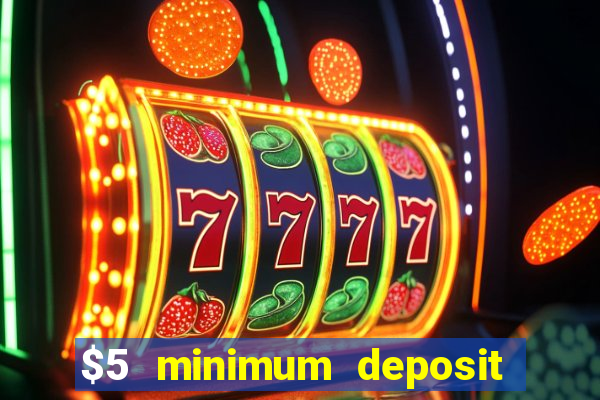 $5 minimum deposit casino canada 2021