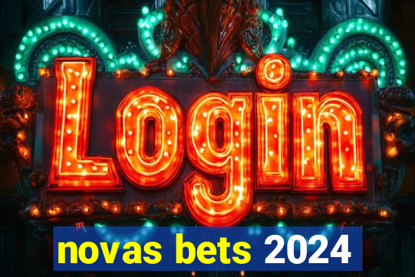 novas bets 2024