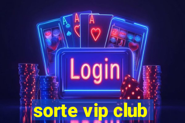 sorte vip club