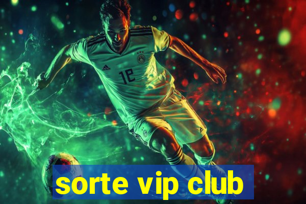 sorte vip club