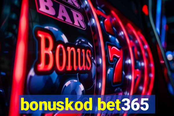 bonuskod bet365