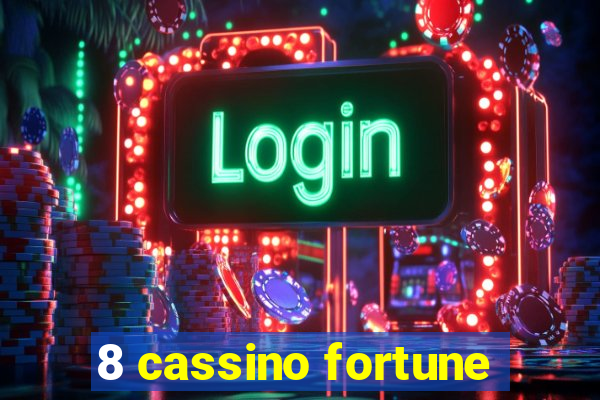 8 cassino fortune