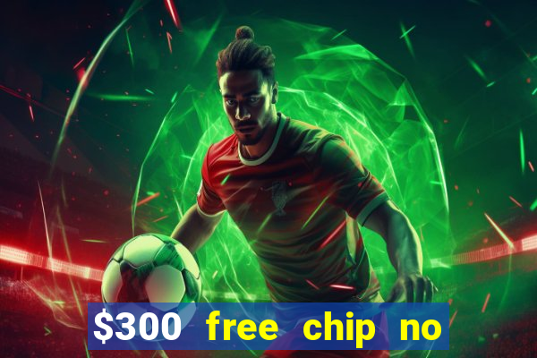 $300 free chip no deposit casino canada