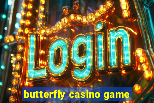 butterfly casino game