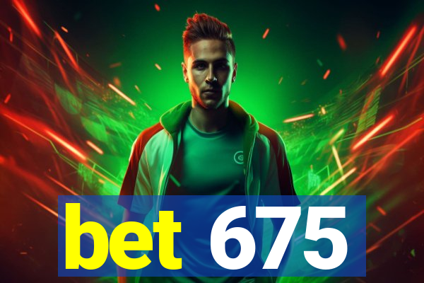 bet 675