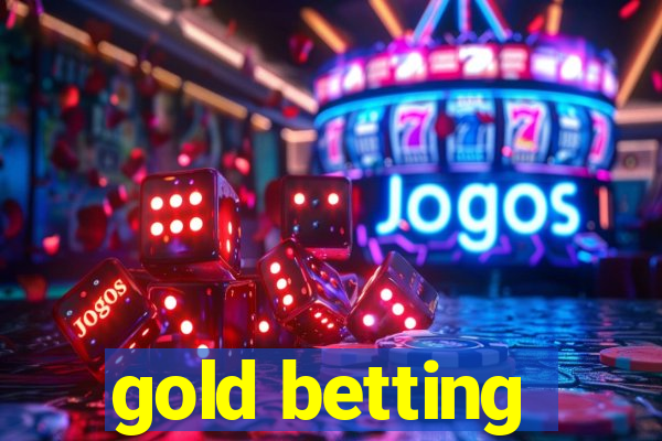 gold betting