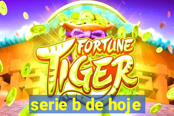 serie b de hoje