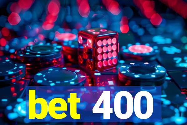 bet 400