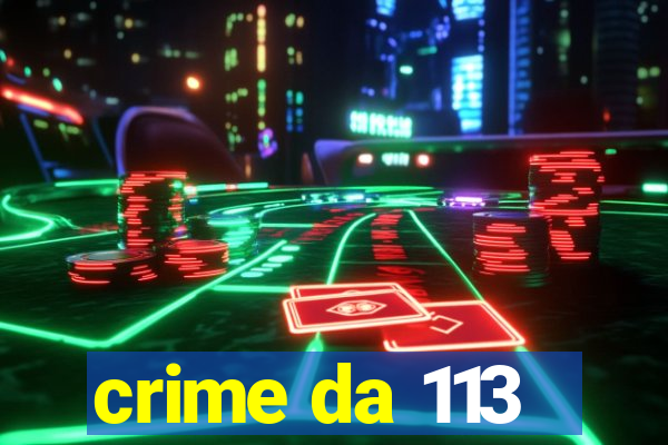 crime da 113