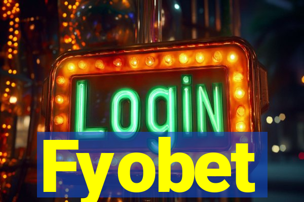 Fyobet