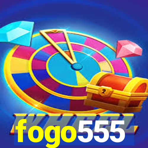 fogo555