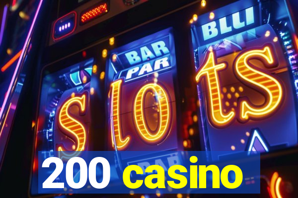 200 casino