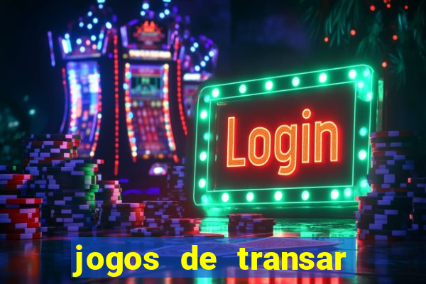 jogos de transar de verdade