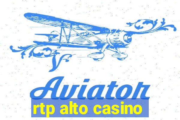 rtp alto casino