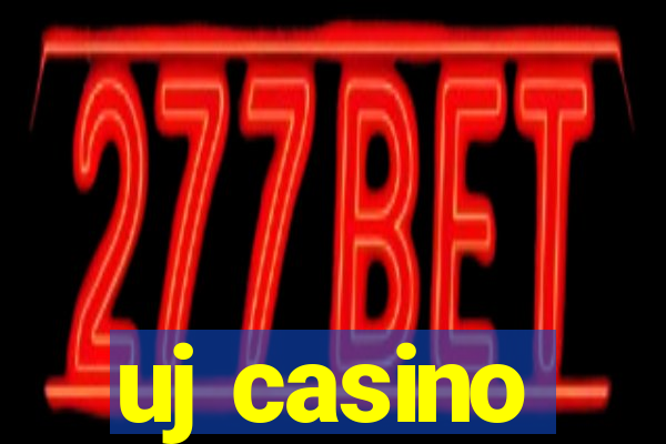 uj casino