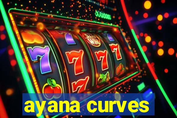 ayana curves