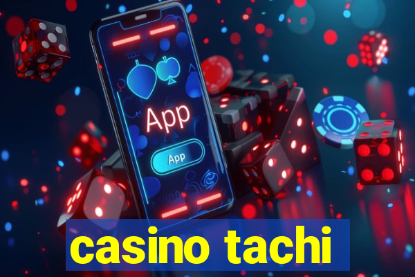 casino tachi