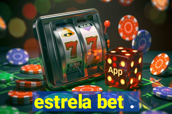 estrela bet .