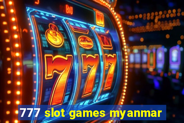 777 slot games myanmar