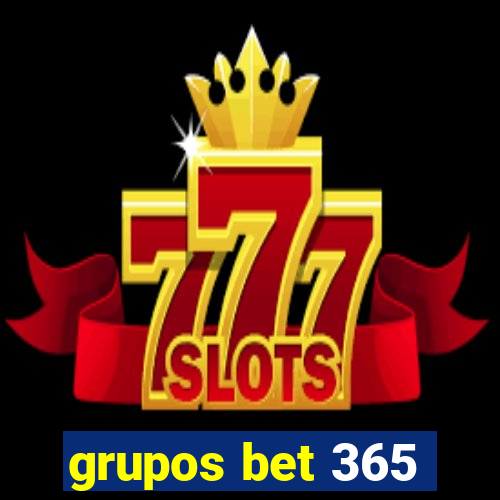 grupos bet 365