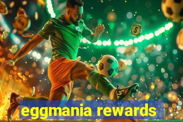 eggmania rewards