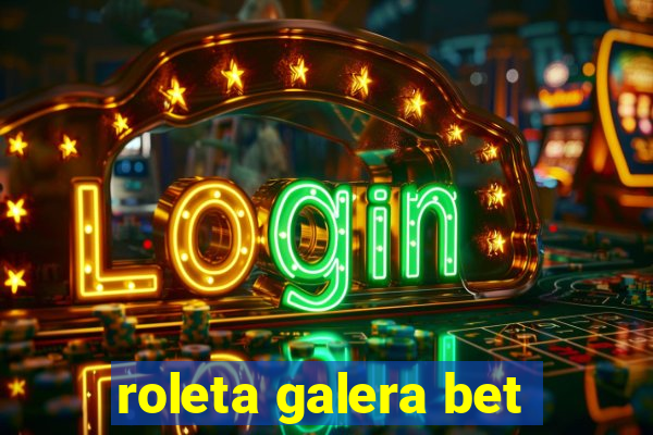 roleta galera bet