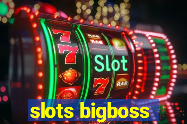 slots bigboss