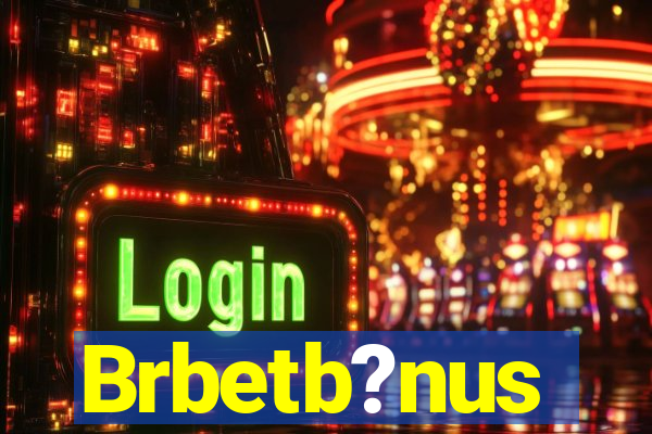 Brbetb?nus