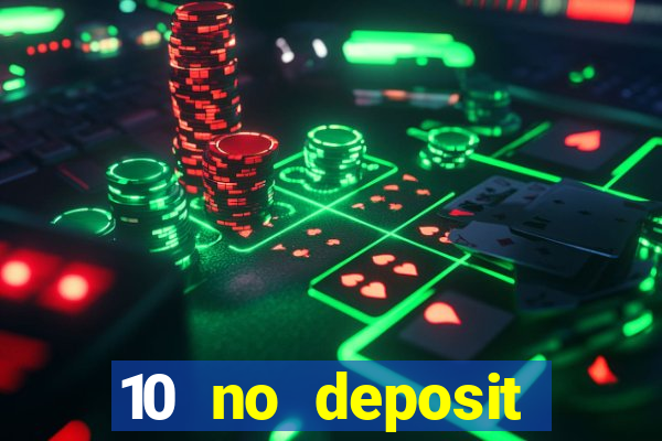 10 no deposit casino bonuses