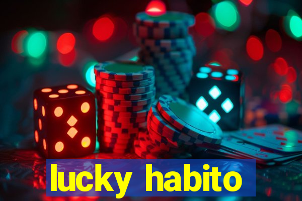 lucky habito