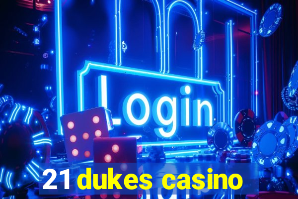 21 dukes casino