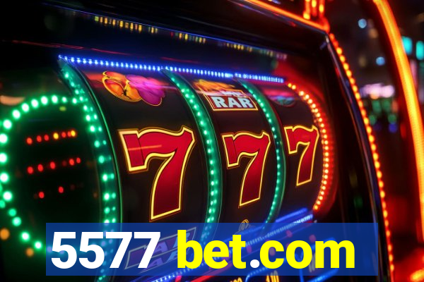 5577 bet.com