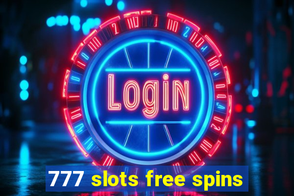 777 slots free spins