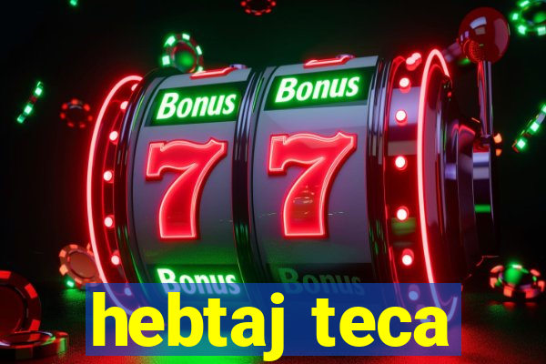 hebtaj teca