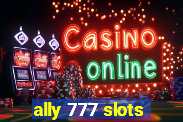 ally 777 slots