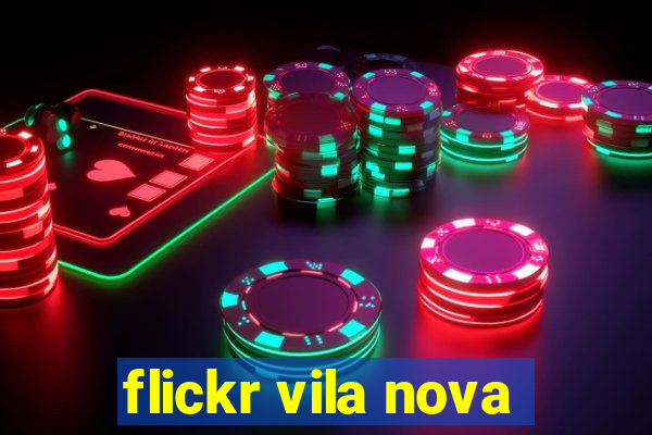 flickr vila nova