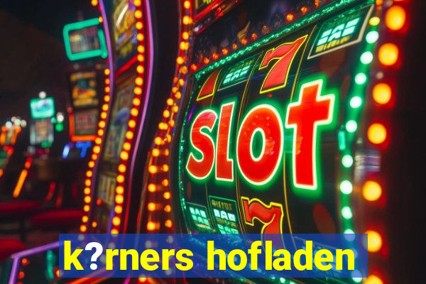 k?rners hofladen