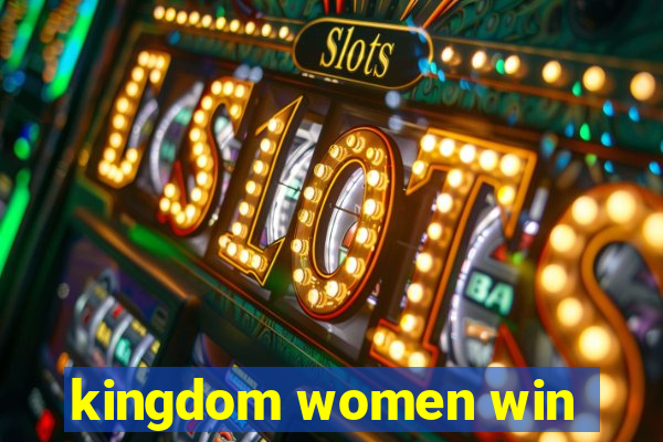 kingdom women win