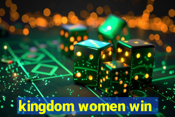 kingdom women win