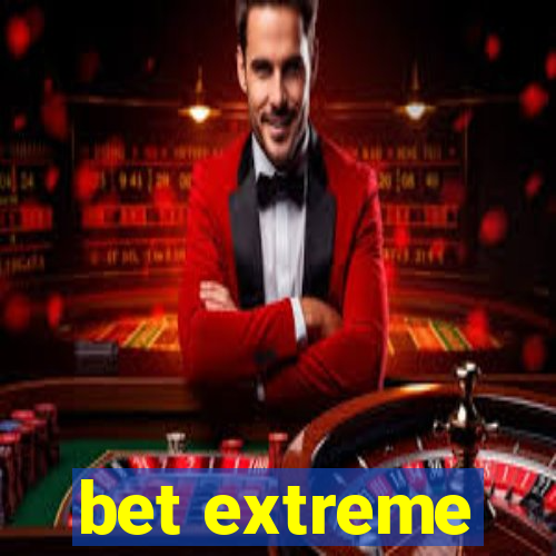 bet extreme