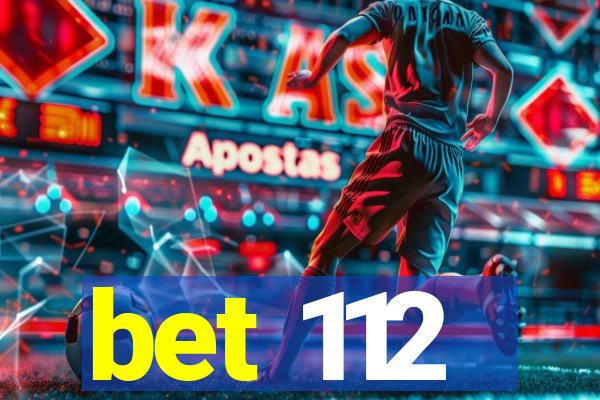 bet 112