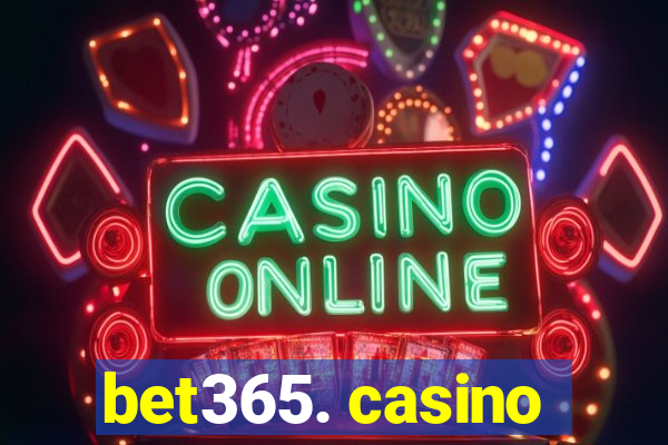 bet365. casino