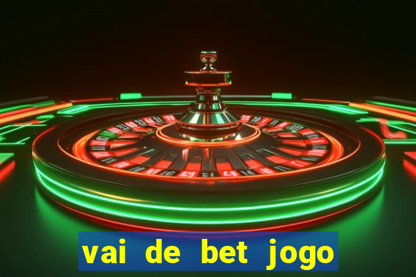 vai de bet jogo do gusttavo lima