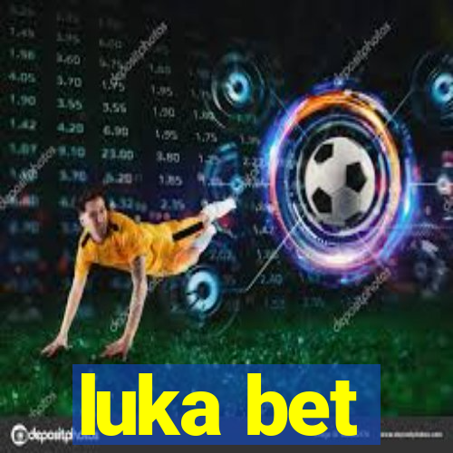 luka bet